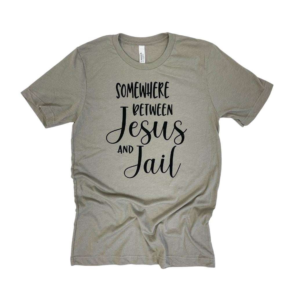 Somewhere Between Jesus and Jail Tee