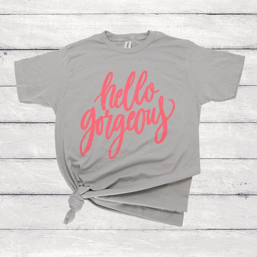 Hello Gorgeous Tee